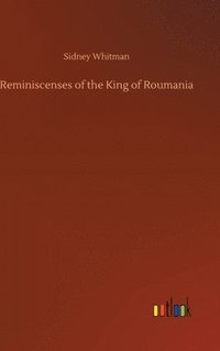 bokomslag Reminiscenses of the King of Roumania