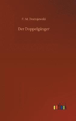F M Dostojewski, F. M. Dostojewski - Doppelgänger, Inbunden
