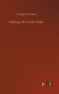 Making Life Worth While 1