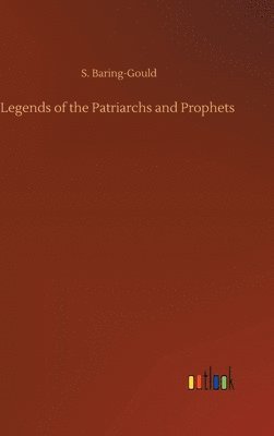 bokomslag Legends of the Patriarchs and Prophets