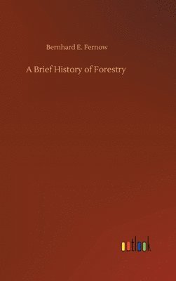 bokomslag A Brief History of Forestry