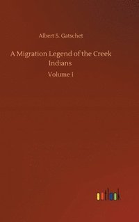 bokomslag A Migration Legend of the Creek Indians