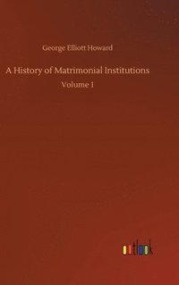 bokomslag History of Matrimonial Institutions