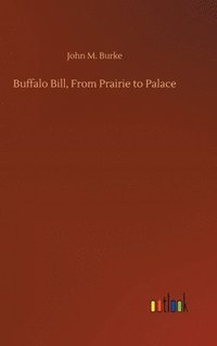 bokomslag Buffalo Bill, From Prairie to Palace