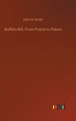 bokomslag Buffalo Bill, From Prairie to Palace