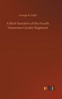 bokomslag A Brief Narrative of the Fourth Tennessee Cavalry Regiment