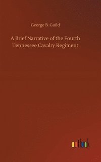 bokomslag Brief Narrative of the Fourth Tennessee Cavalry Regiment