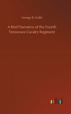 bokomslag Brief Narrative of the Fourth Tennessee Cavalry Regiment