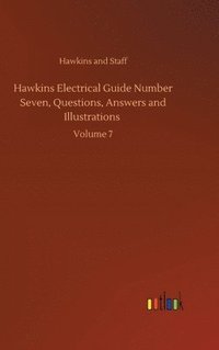 bokomslag Hawkins Electrical Guide Number Seven, Questions, Answers and Illustrations