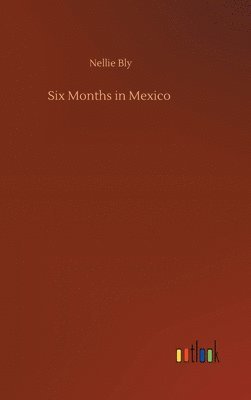 Six Months in Mexico