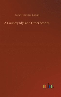 bokomslag A Country Idyl and Other Stories