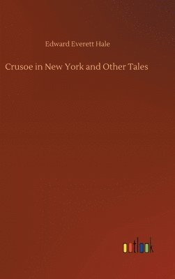 Crusoe in New York and Other Tales
