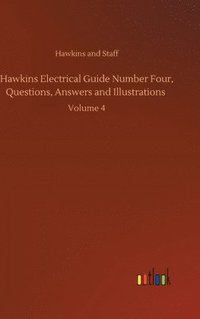 bokomslag Hawkins Electrical Guide Number Four, Questions, Answers and Illustrations