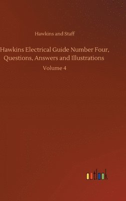 bokomslag Hawkins Electrical Guide Number Four, Questions, Answers and Illustrations