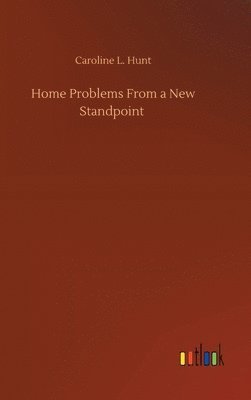 bokomslag Home Problems From a New Standpoint