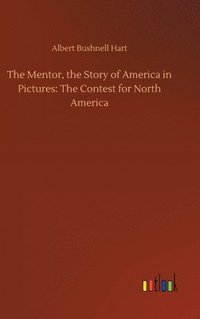 bokomslag The Mentor, the Story of America in Pictures