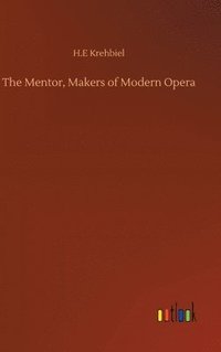 bokomslag The Mentor, Makers of Modern Opera