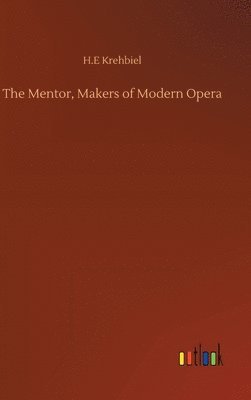 The Mentor, Makers of Modern Opera 1