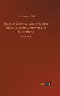 bokomslag Hawkins Electrical Guide Number Eight, Questions, Answers and Illustrations