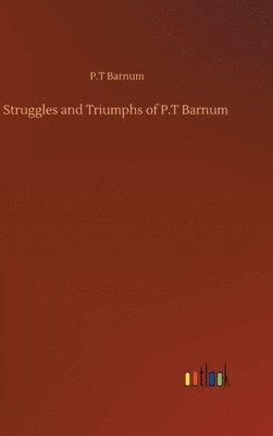 bokomslag Struggles and Triumphs of P.T Barnum