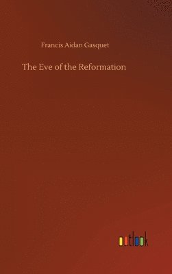 bokomslag The Eve of the Reformation