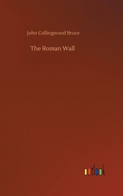bokomslag The Roman Wall