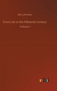 bokomslag Town Life in the Fifteenth Century