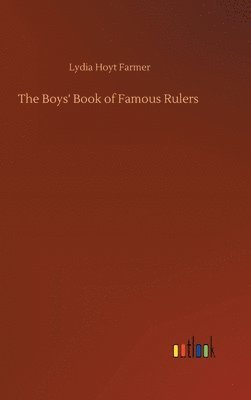 bokomslag The Boys' Book of Famous Rulers