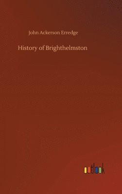 bokomslag History of Brighthelmston