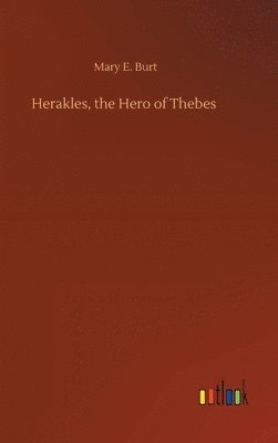 Herakles, the Hero of Thebes 1