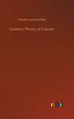 bokomslag Goethe's Theory of Colours