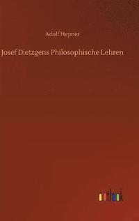 bokomslag Josef Dietzgens Philosophische Lehren