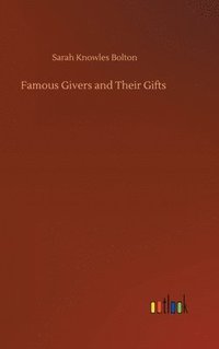 bokomslag Famous Givers and Their Gifts