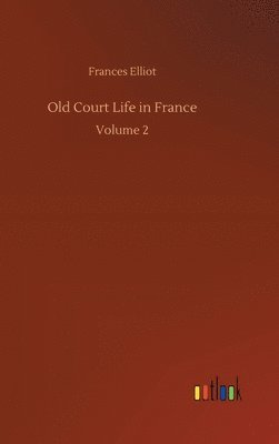 Old Court Life in France 1