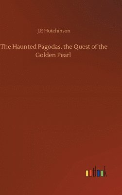 bokomslag Haunted Pagodas, the Quest of the Golden Pearl