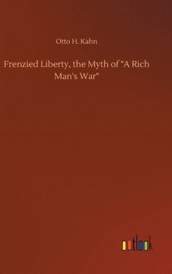 Frenzied Liberty, the Myth of "A Rich Man's War"
