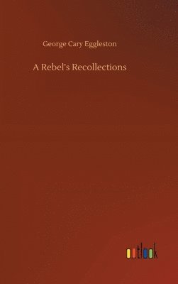 A Rebel's Recollections 1