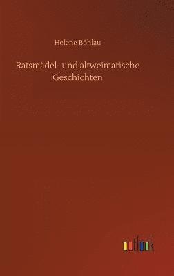 bokomslag Ratsmdel- und altweimarische Geschichten