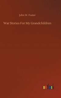 bokomslag War Stories For My Grandchildren