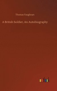 bokomslag British Soldier, An Autobiography