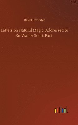 David Brewster - Letters on Natural Magic, Addressed to Sir Walter Scott, Bart, Inbunden