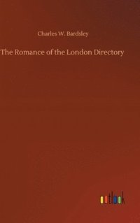 bokomslag The Romance of the London Directory