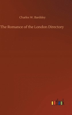 bokomslag The Romance of the London Directory