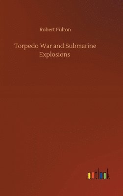 bokomslag Torpedo War and Submarine Explosions