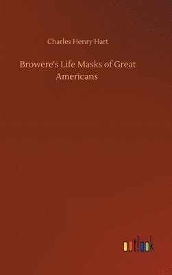 bokomslag Browere's Life Masks of Great Americans