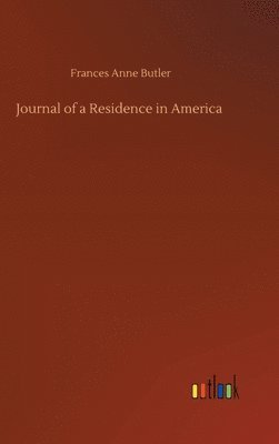 bokomslag Journal of a Residence in America