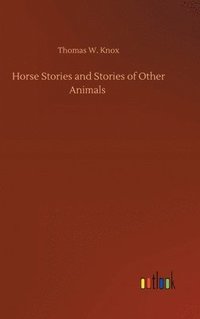 bokomslag Horse Stories and Stories of Other Animals