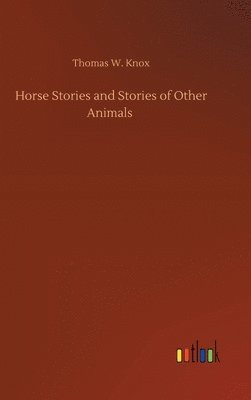 bokomslag Horse Stories and Stories of Other Animals