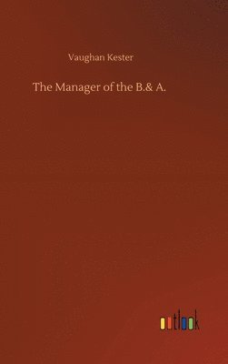 Manager of the B.& A.