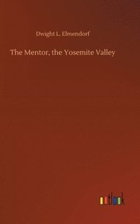 bokomslag The Mentor, the Yosemite Valley